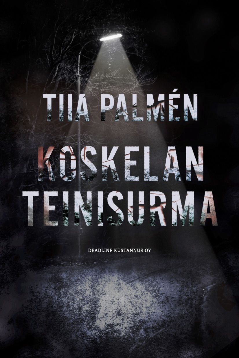 Koskelan Teinisurma | Deadline Kustannus