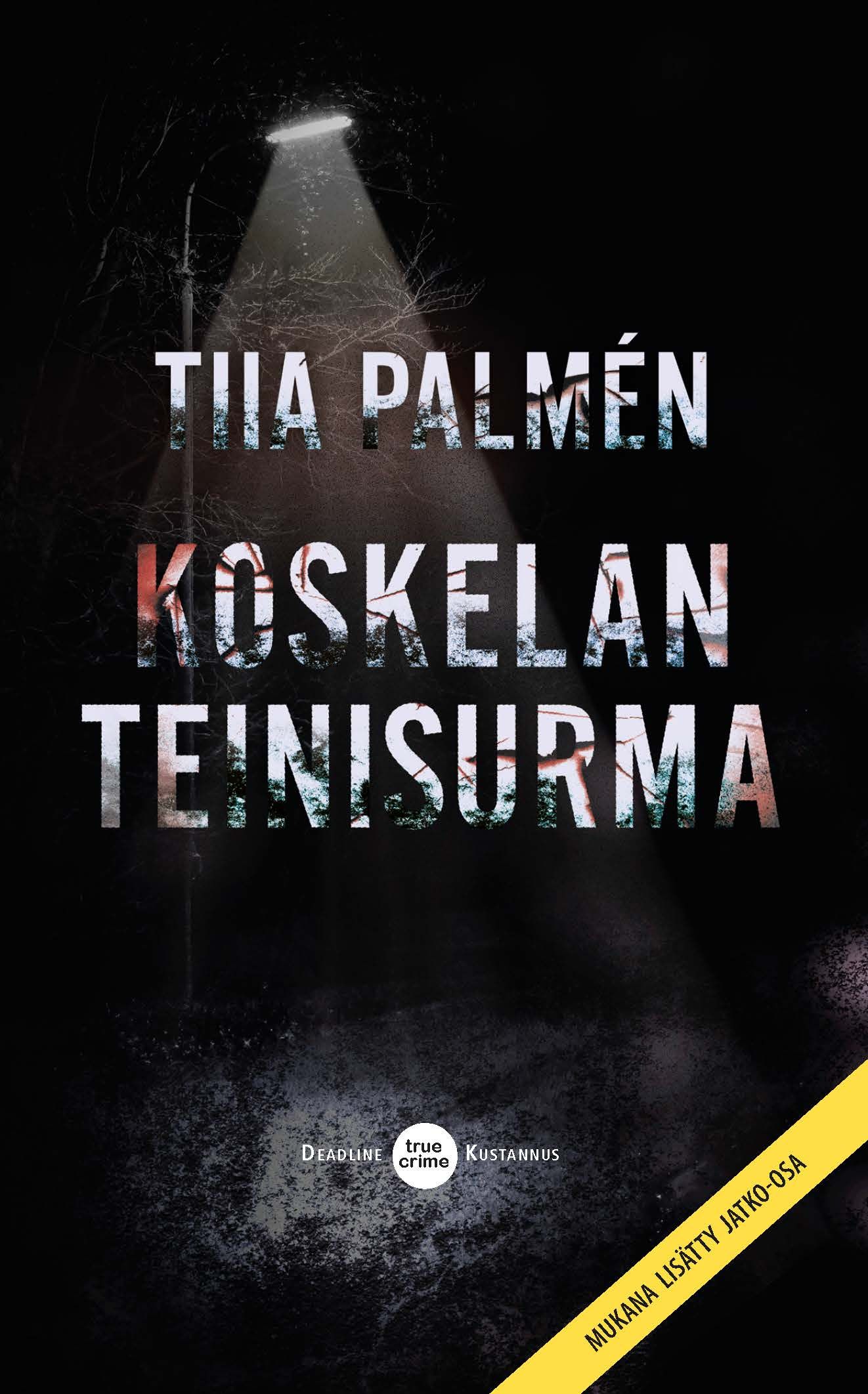 Koskelan Teinisurma | Deadline Kustannus